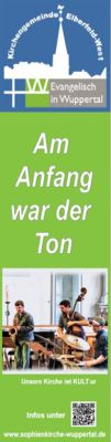Ein Kultur-Banner der Kirchengemeinde Elberfeld-West mit dem Titel „Am Anfang war der Ton“ und dem Foto eines Jazz-Trios, das in der Kirche spielt.